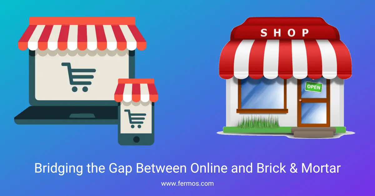 Bridging the Gap between Online and Brick & Mortar
